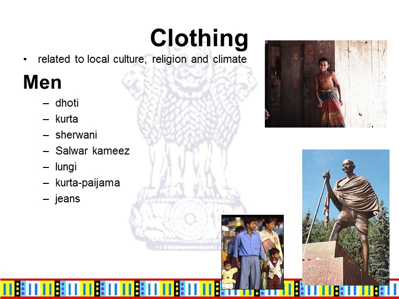 Clothing related to local culture, religion and climate Men dhoti kurta sherwani Salwar kameez